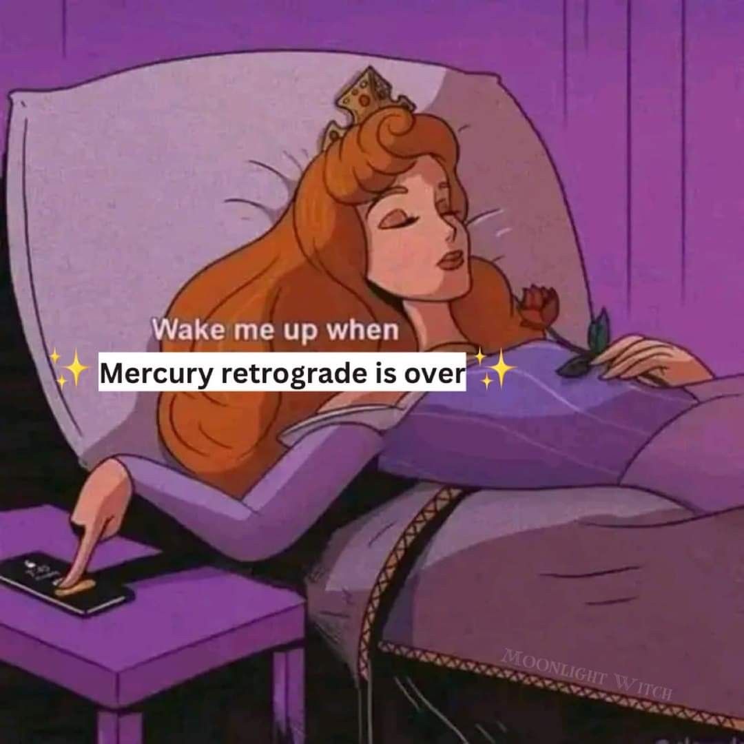 Mem ze śpiącą księżniczką i napisem Wake me up when Mercury retrograde is over, czyli obudźcie mnie gdy retrogradacja Merkurego się skończy