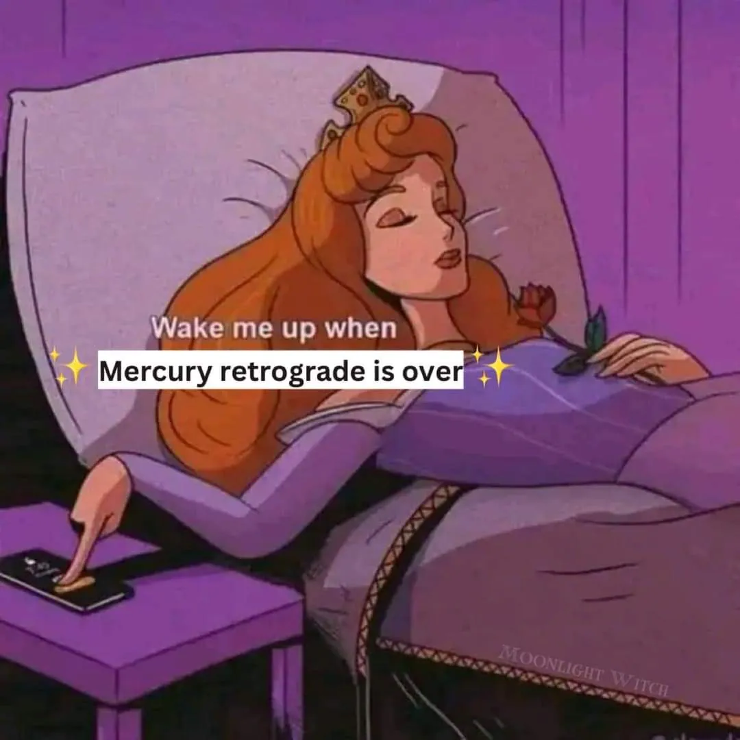Mem ze śpiącą księżniczką i napisem Wake me up when Mercury retrograde is over, czyli obudźcie mnie gdy retrogradacja Merkurego się skończy